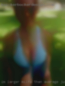 I'm larger milfs than average just ask.