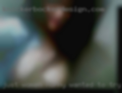 Just women horny wanted to try something new out.