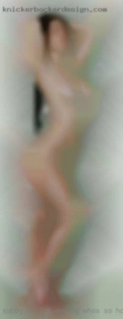 Subby bottom dating who's so horny!
